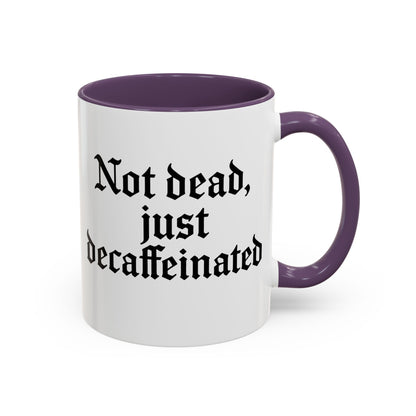 Not Dead Just Decaffeinated Coffee Mug - Gothic Style Mug, Funny Gift for Coffee Lovers, Halloween Decor, Home Office Mug