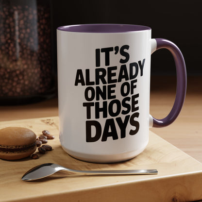 It's Already One of Those Days for More Laughs, Gifts, Office Decor, Humorous Beverage Container