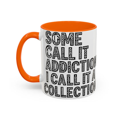 Some Call it an Addiction I Call it a Collection - Coffee Lovers | Great Gift for Tattoo Enthusiast