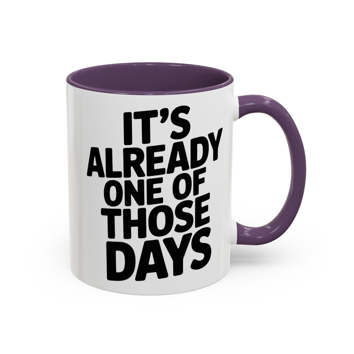 It's Already One of Those Days for More Laughs, Gifts, Office Decor, Humorous Beverage Container