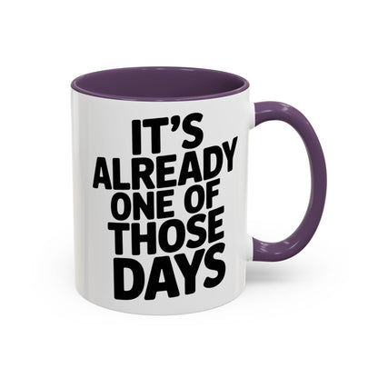 It's Already One of Those Days for More Laughs, Gifts, Office Decor, Humorous Beverage Container