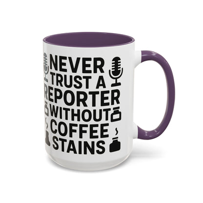 Never Trust a Reporter without Coffee Stains - Funny Journalist Gift, Reporter Humor, Coffee Stain Mug