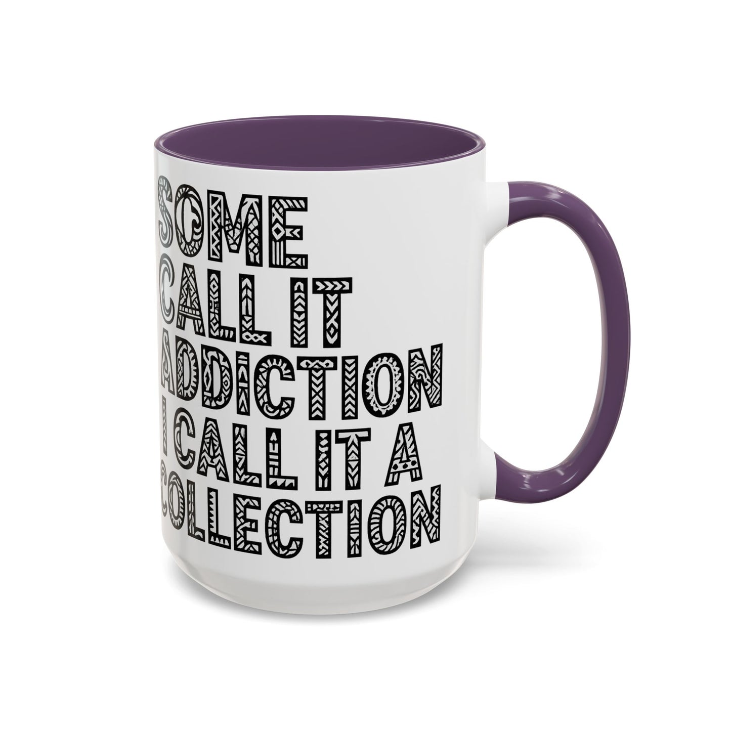 Some Call it an Addiction I Call it a Collection - Coffee Lovers | Great Gift for Tattoo Enthusiast