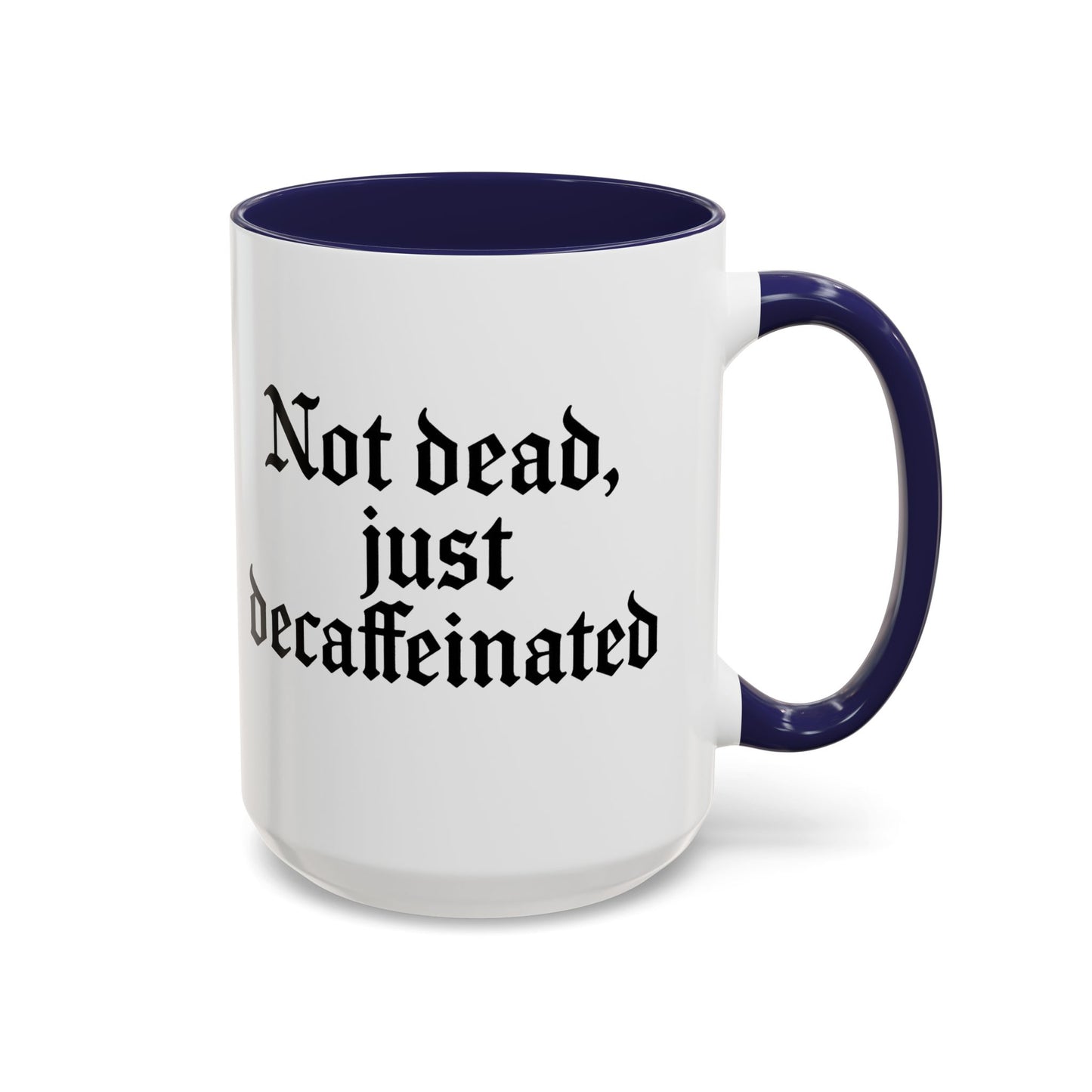 Not Dead Just Decaffeinated Coffee Mug - Gothic Style Mug, Funny Gift for Coffee Lovers, Halloween Decor, Home Office Mug