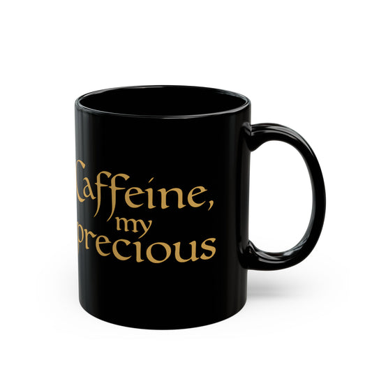 Caffeine My Precious - Black Mug, Funny Coffee Cup, Gift