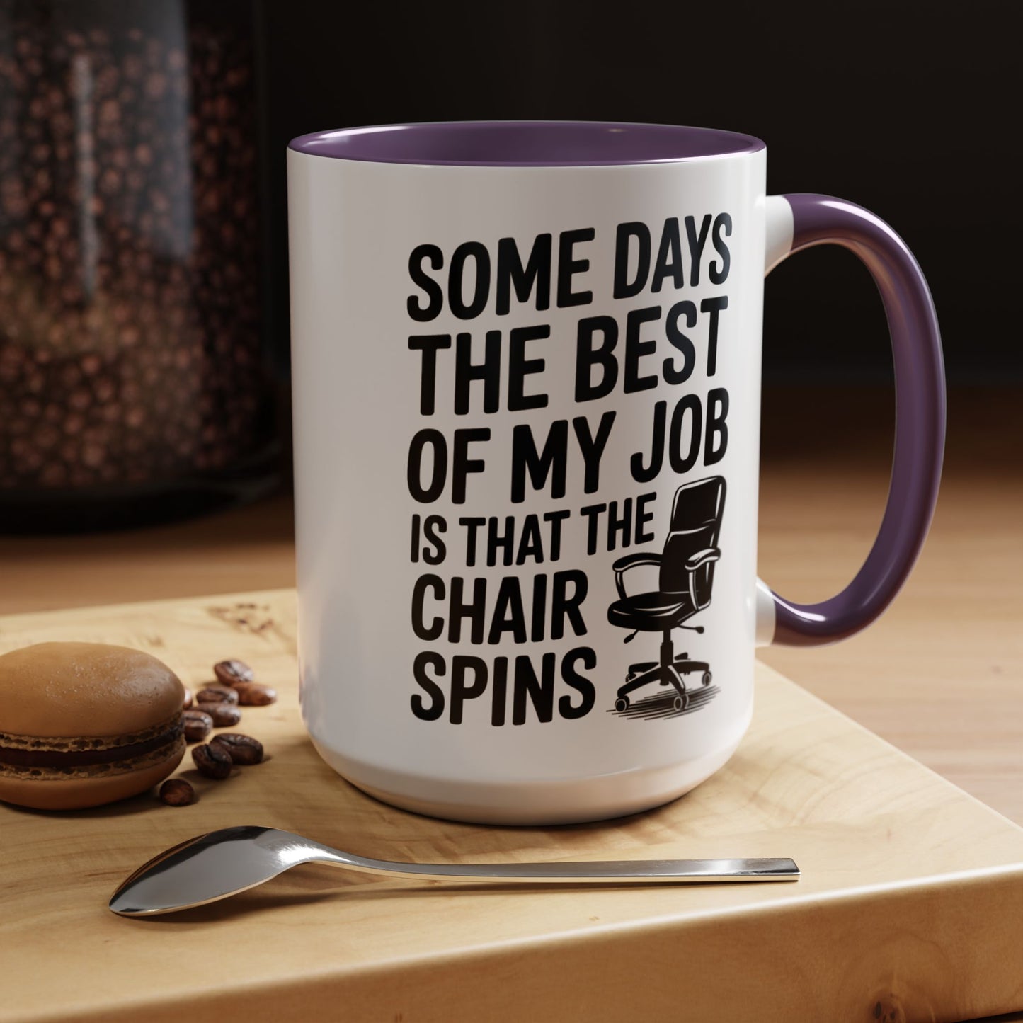 Some Days the Best Part is The Chair Spins Funny Office Coffee Mug, Inspirational Mug, Gift for Coworkers, Home Office Desk Decor