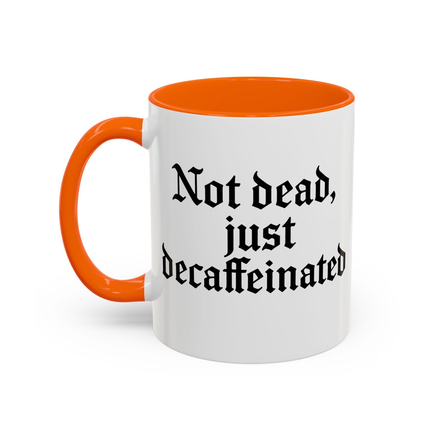 Not Dead Just Decaffeinated Coffee Mug - Gothic Style Mug, Funny Gift for Coffee Lovers, Halloween Decor, Home Office Mug