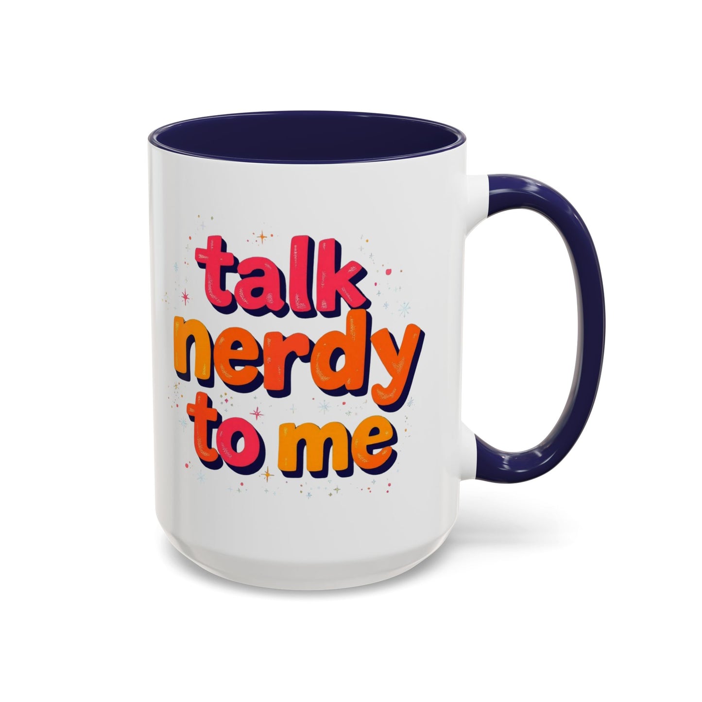 Talk Nerdy Quote Coffee Mug - Geek Gift, Fun Cup, Coffee Lover