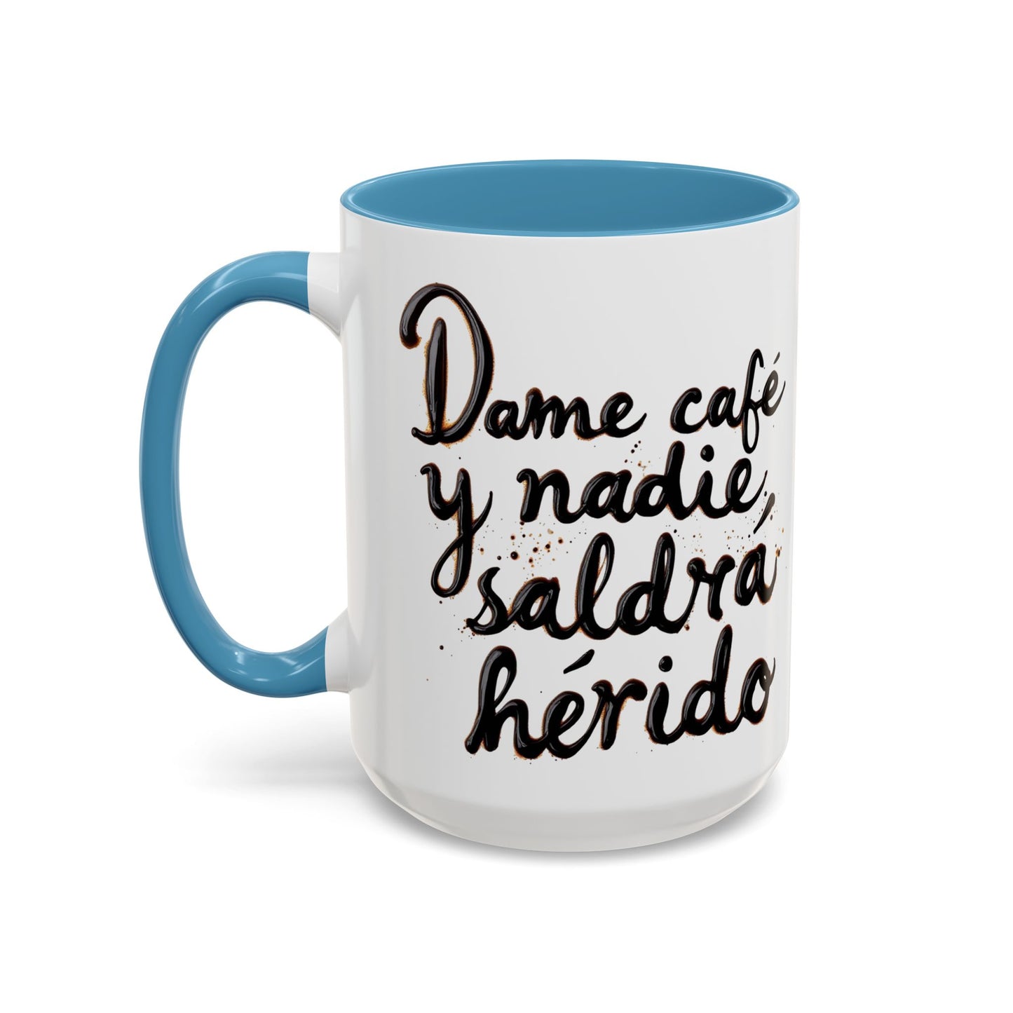 Dame cafe y nadie saldra herido - Perfect Gift for Coffee Lovers give me the coffee and no one gets hurt