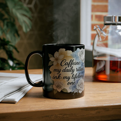 Caffeine my Daily Ritual Ink my Lifelong one Inspirational Quote, Caffeine Lover Gift