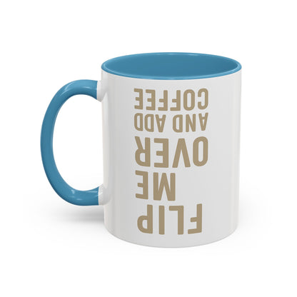 Flip Me Over and Add Coffee - Funny Coffee Mug Stylish Gift for Coffee Lovers