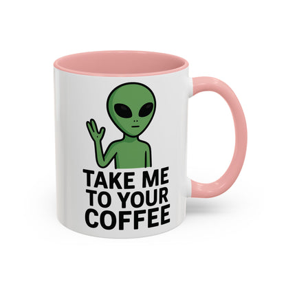 Funny Alien Coffee Mug - Take Me To Your Coffee, Humorous Gift for Coffee Lovers, Unique Office Decor, Birthday Gift