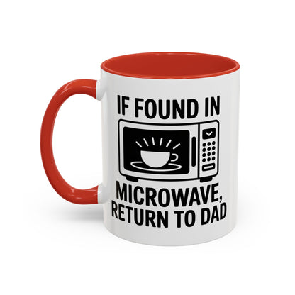 If Found In Microwave Return to Dad Coffee Mug - Fun Gift for Dads, Family Humor, Perfect for Father's Day