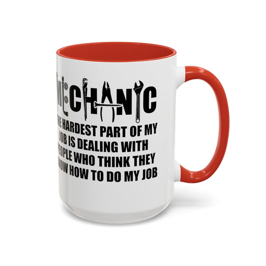 Mechanic Mug Hardest Part of My Job11oz/15oz