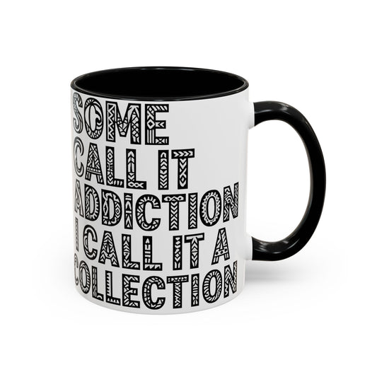 Some Call it an Addiction I Call it a Collection - Coffee Lovers | Great Gift for Tattoo Enthusiast
