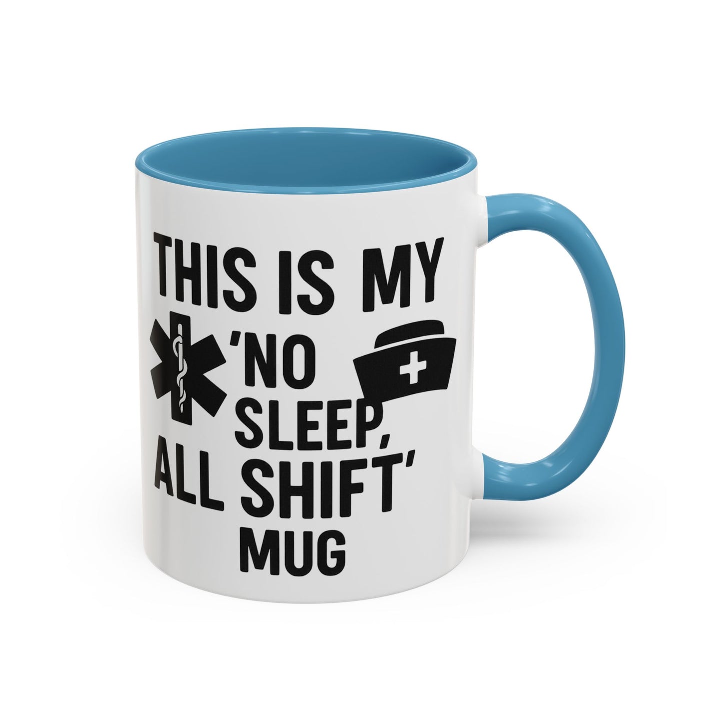 This Is My No Sleep All Shift Mug, Gift for Healthcare Workers, Black Accent Mug, Funny Nursing Gift