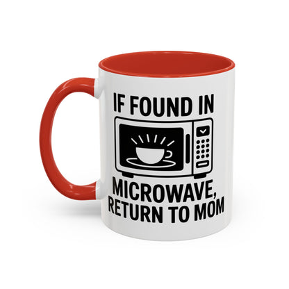 If Found in Microwave Return to Mom Coffee Mug, Humor Gift for Mom, Coffee Lover Mug