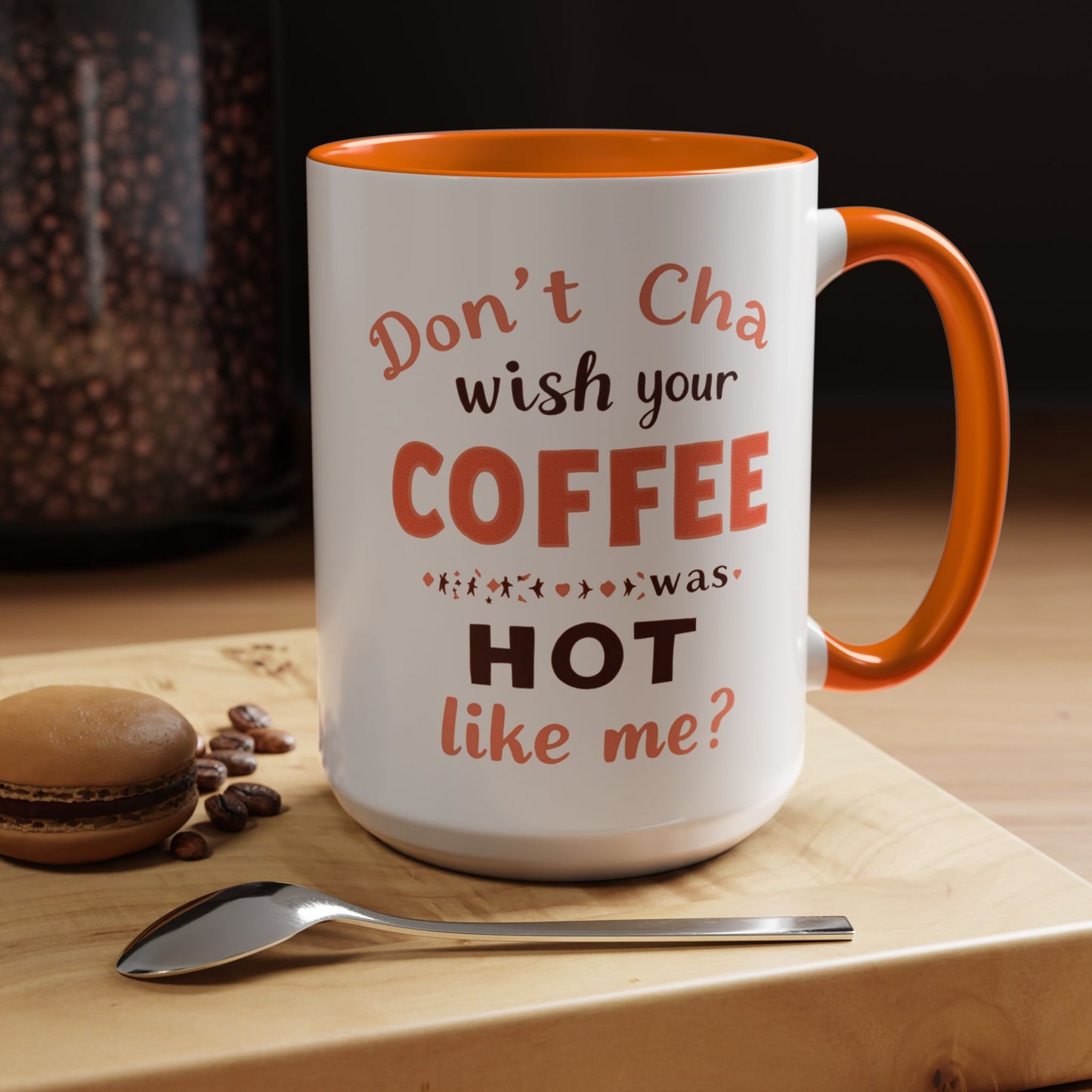 Wish your Coffee was Hot like Me - Humorous Coffee Mug
