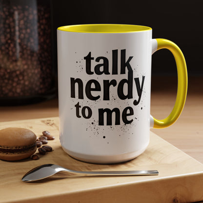 Talk Nerdy to Me - Accent Coffee Mug - Fun Gift for Geeks