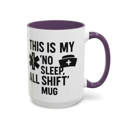 This Is My No Sleep All Shift Mug, Gift for Healthcare Workers, Black Accent Mug, Funny Nursing Gift