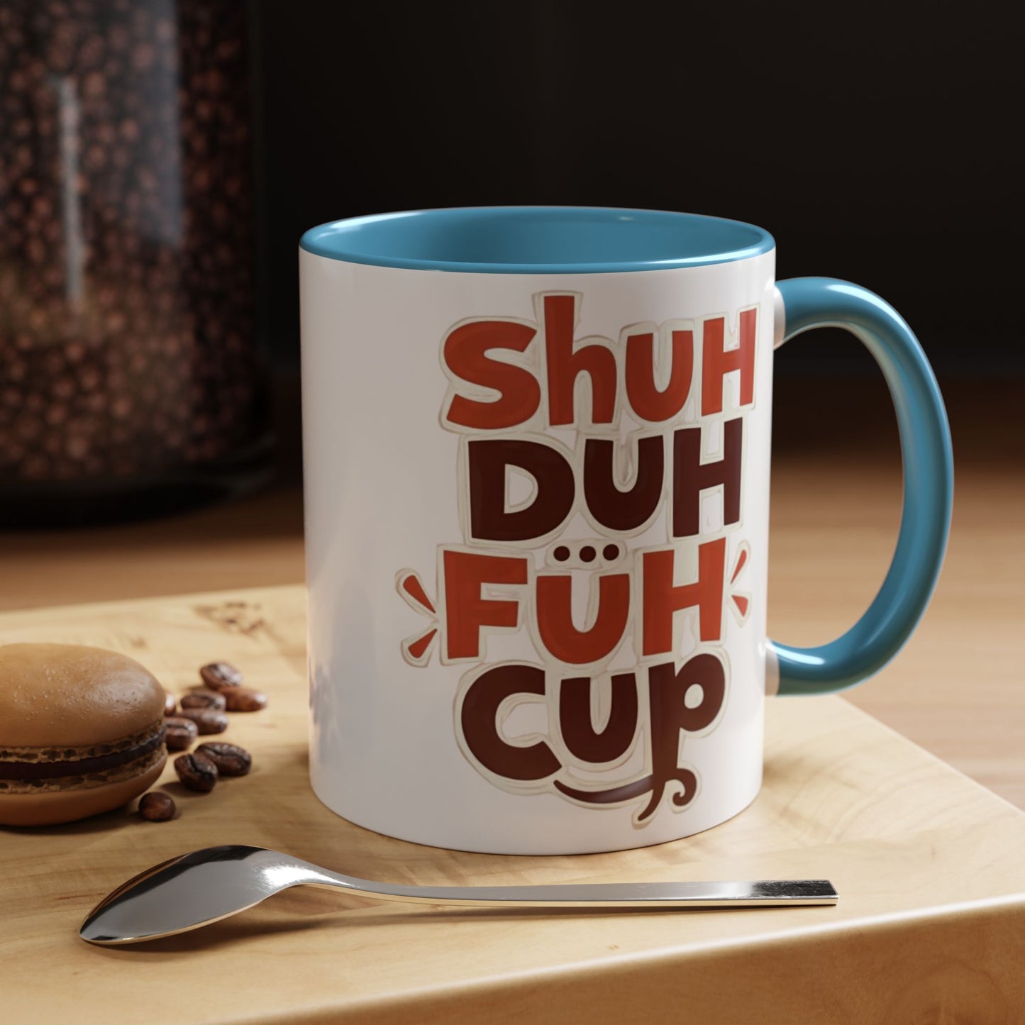 Shuh Duh Fuh CupFunny Accent Coffee Mug - Perfect Gift for Coffee Lovers!