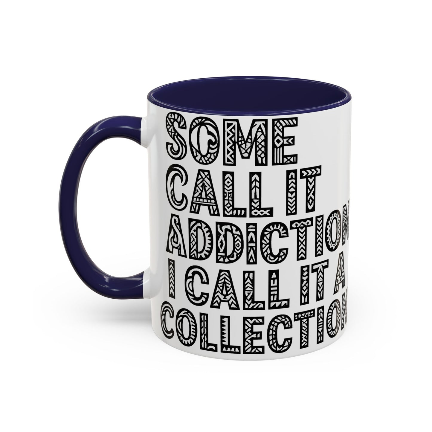 Some Call it an Addiction I Call it a Collection - Coffee Lovers | Great Gift for Tattoo Enthusiast