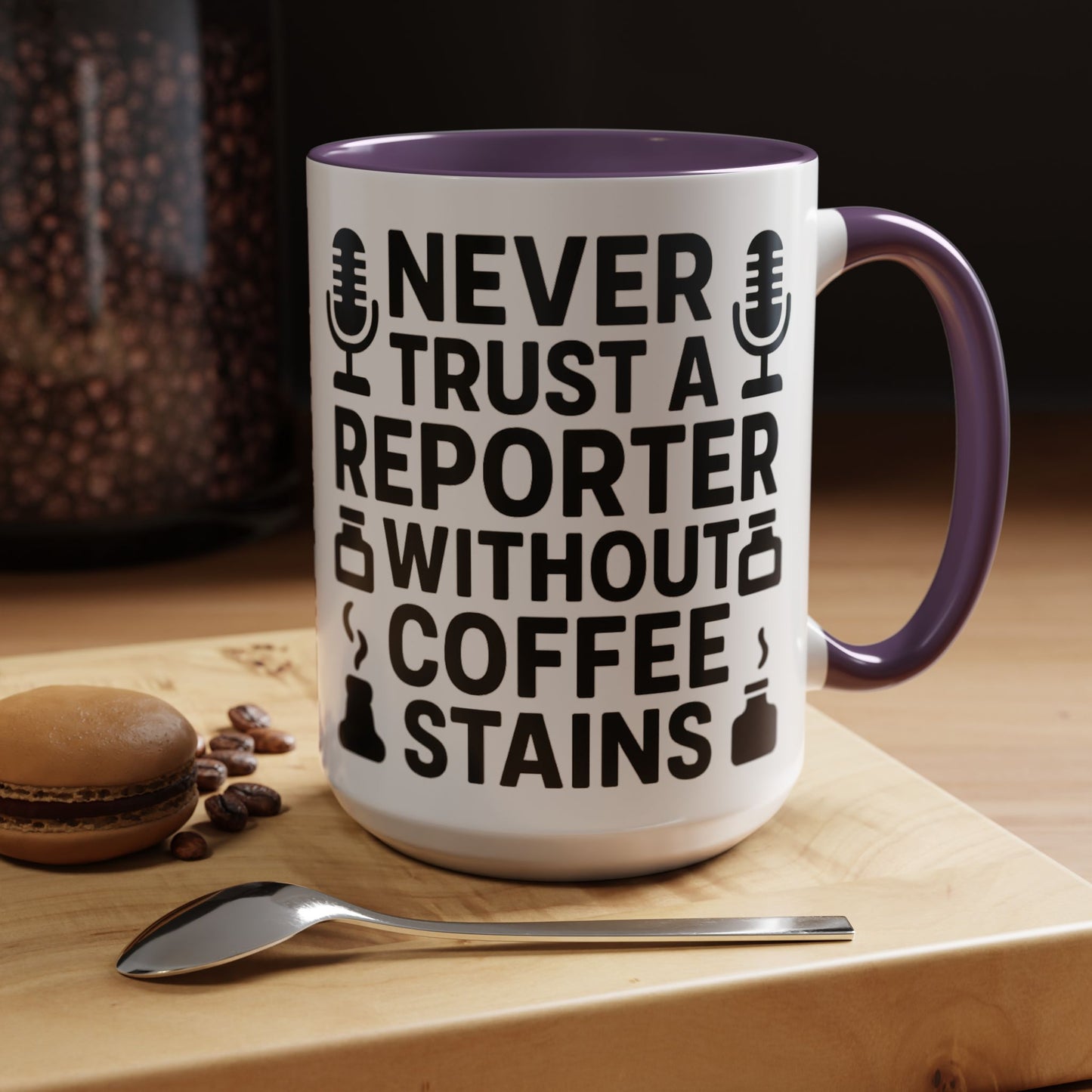 Never Trust a Reporter without Coffee Stains - Funny Journalist Gift, Reporter Humor, Coffee Stain Mug
