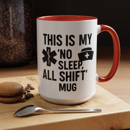 This Is My No Sleep All Shift Mug, Gift for Healthcare Workers, Black Accent Mug, Funny Nursing Gift
