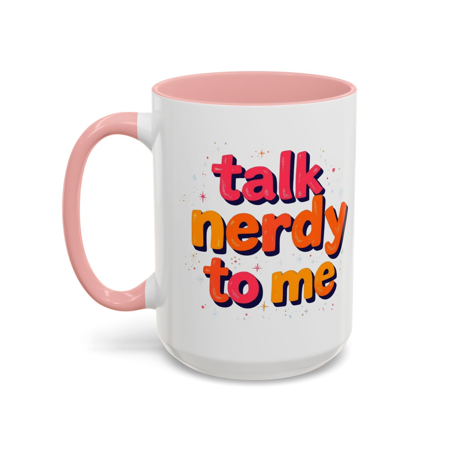 Talk Nerdy Quote Coffee Mug - Geek Gift, Fun Cup, Coffee Lover