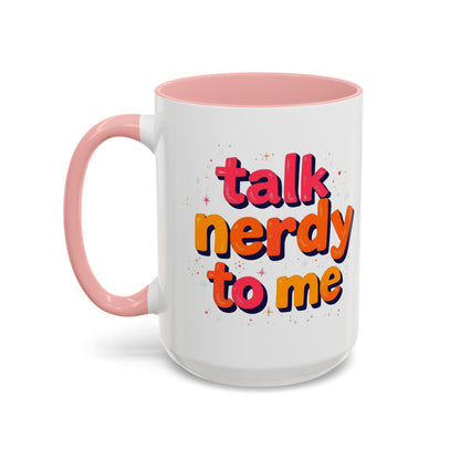Talk Nerdy Quote Coffee Mug - Geek Gift, Fun Cup, Coffee Lover