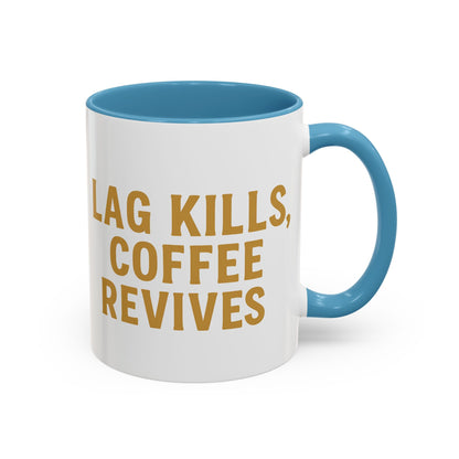 Gamer Lag Kills Accent Coffee Mug