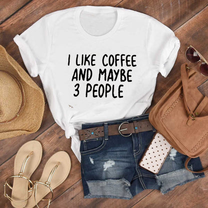 I Like Coffee And Maybe 3 People Casual Short-sleeved T-shirt